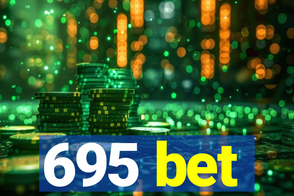 695 bet